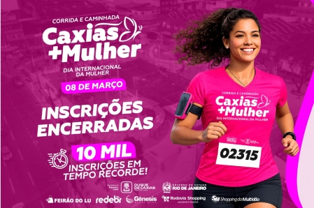 EM TEMPO RECORDE, INSCRIÇÕES PARA A CORRIDA E CAMINHADA CAXIAS MAIS MULHER SÃO ESGOTADAS